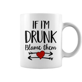 If I'm Drunk Blame Them Drinking Friends Matching Coffee Mug - Monsterry