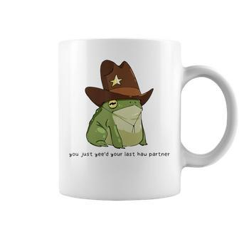 You Just Yee'd Your Last Haw Partner Cowboy Frog Meme Coffee Mug - Seseable