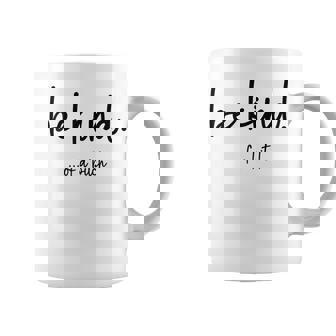 Be Kind Of A Bitch Cita Be Kind Cool Taza de café - Regaloses