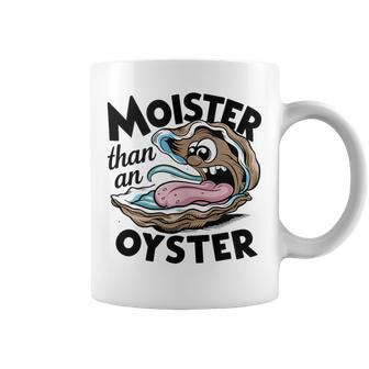 Moister Than An Oyster Moist Saying Seafood Lover Coffee Mug - Monsterry UK