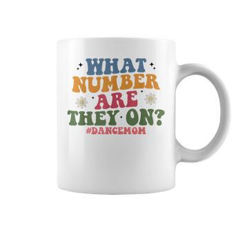 What Number Are They On Dance Mom Life Competition Coffee Mug - Seseable