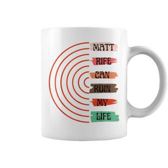 Quote Matt Rife Can Ruin My Life Retro Vintage Coffee Mug | Crazezy DE