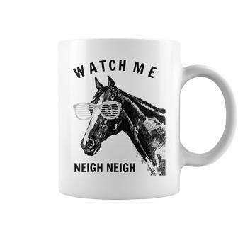 Race Horse Watch Me Neigh Neigh Coffee Mug - Monsterry AU