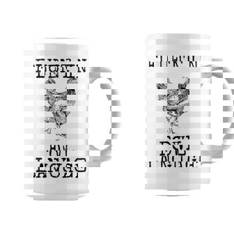 Saying Fluent In Fowl Language Chicken Farm Coffee Mug | Mazezy