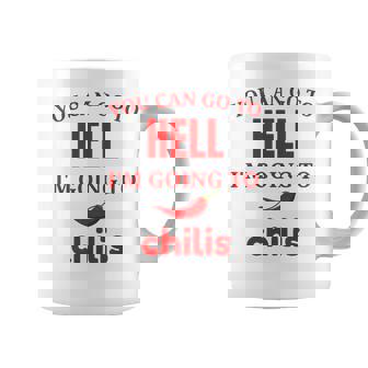 Saying You Can Go To Hell I'm Going To Chilis Coffee Mug - Thegiftio UK