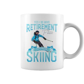 Skiers Retirement Plan On Skiing Snow Ski Coffee Mug - Seseable
