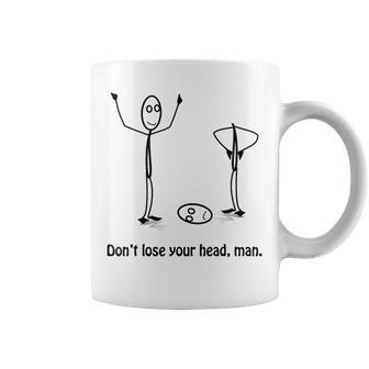 Stickman Don't Lose Your Head Man Stick Figure Lover Coffee Mug - Monsterry