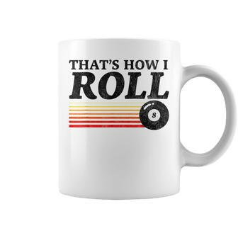 That's How I Roll Retro Pool Billiards 8 Ball Coffee Mug - Monsterry AU