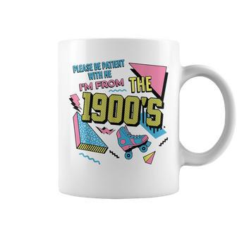 Vintage Please Be Patient With Me I'm From The 1900'S Coffee Mug - Seseable
