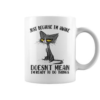 Fuuny Cat Lover Just Because I'm Awake Cat Humor Cat Lover Coffee Mug - Thegiftio UK