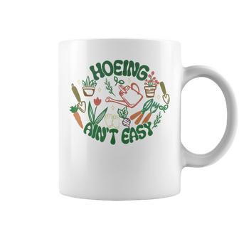 Gardening Garden Hoeing Ain't Easy Coffee Mug | Mazezy DE