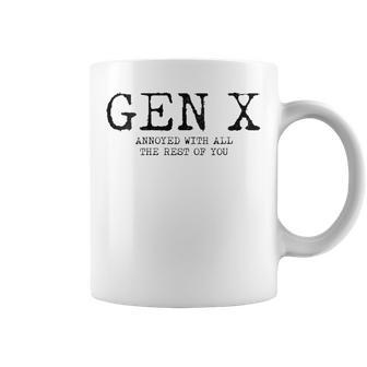 Gen X Annoyed With All The Rest Of You Generation X Coffee Mug - Seseable