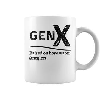 Generation X Gen X Raised On Hose Water And Neglect Coffee Mug - Seseable