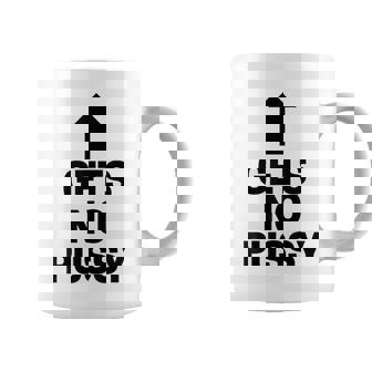 Gets No Pussy Adult Humor Coffee Mug - Seseable