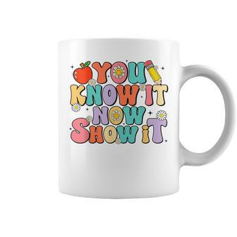 Groovy You Know It Now Show It Test Day Testing Day 2024 Coffee Mug | Mazezy