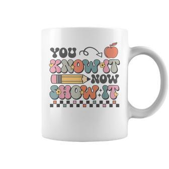 Groovy State Testing Day Teacher You Know It Now Show It Coffee Mug - Seseable