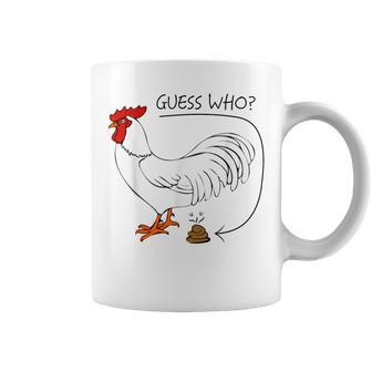 Guess Who Chicken Poo Guess What Chicken Butt Coffee Mug - Monsterry