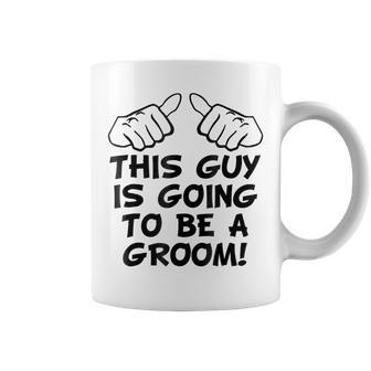 This Guy Is Going To Be A Groom Bachelor Party Coffee Mug | Crazezy AU