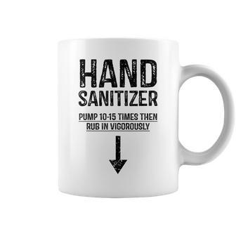Handsanitizer Rub In And Pump 1015 Times Adult Humor Coffee Mug | Crazezy