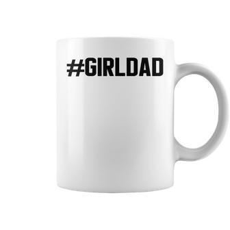 Hashtag Girl Dad Father's Day Coffee Mug | Crazezy