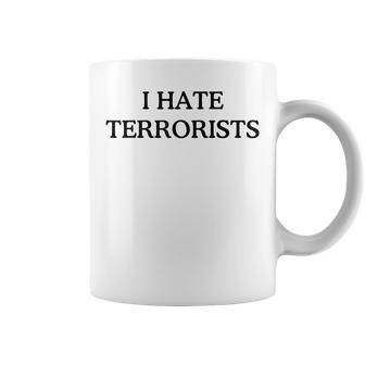 I Hate Terrorists Coffee Mug | Mazezy UK