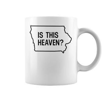Is This Heaven Iowa State Map Quote Coffee Mug | Crazezy AU