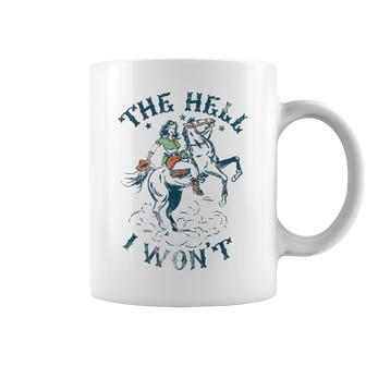 The Hell I Won't Badass Vintage Western Rodeo Cowgirl Coffee Mug - Seseable