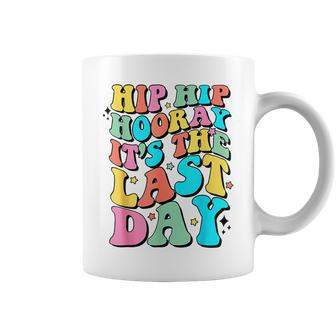 Hip Hip Hooray It's The Last Day Happy Last Day Of School Coffee Mug - Seseable