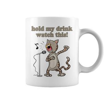 Hold My Drink And Watch Singing Cat Drinking Squad Coffee Mug - Monsterry UK