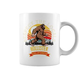 Hollister California Repect The Locals Retro Bigfoot Coffee Mug - Monsterry CA