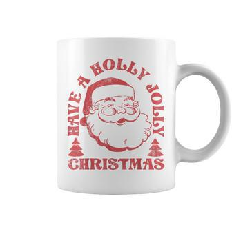 Have A Holly Christmas Jolly Xmas Cute Santa Holiday Coffee Mug - Monsterry DE