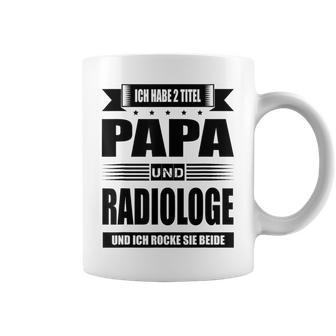 Ich Habe Zwei Titel Papa Und Radiologist Ich Habe Zwei Tit Tassen - Geschenkecke