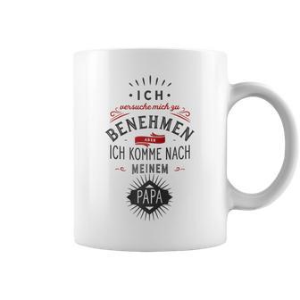 Ichersuche Mich Zu Benehmen Aber Ich Komme Nach Papa Fun Raglan Tassen - Geschenkecke