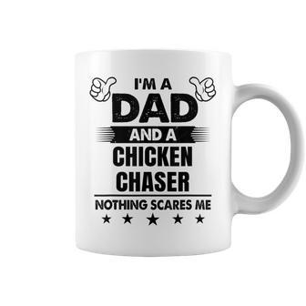 I'm A Dad And A Chicken Chaser Nothing Scares Me Coffee Mug - Monsterry DE