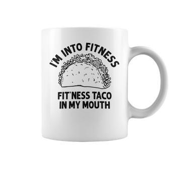 I'm Into Fitness Taco In My Mouth Taco Womens Coffee Mug - Monsterry