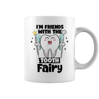 I'm Friends With The Tooth Fairy Dental Pediatric Dentist Coffee Mug - Thegiftio UK