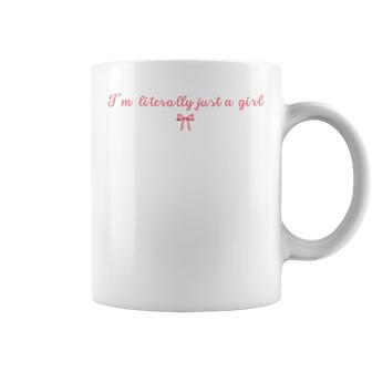 I'm Literally Just A Girl Cute Coquettte Bow Girl Coffee Mug - Monsterry AU