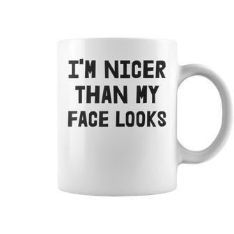 I'm Nicer Than My Face Looks Coffee Mug | Crazezy UK