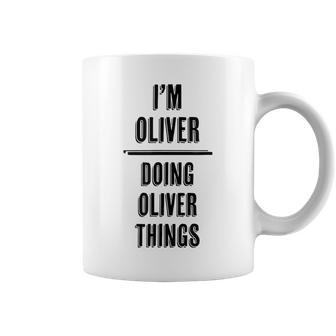 I'm Oliver Doing Oliver Things First Name Coffee Mug - Seseable
