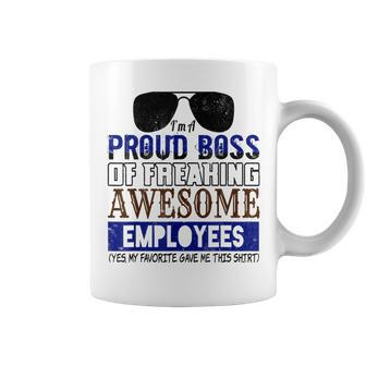 I'm A Proud Boss Of Freaking Awesome Employees Perfect Coffee Mug | Crazezy