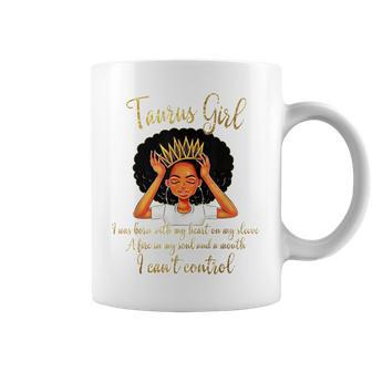 I'm A Taurus Girl Birthday For Queen Coffee Mug - Monsterry AU