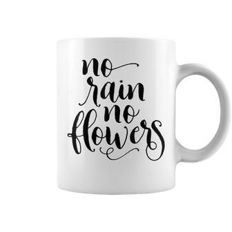 Inspirational No Rain No Flowers Quote Coffee Mug - Monsterry UK