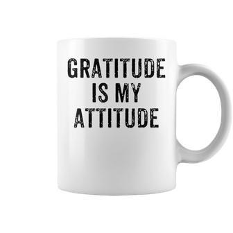 Inspirational Positive Motivational Gratitude Is My Attitude Coffee Mug - Monsterry