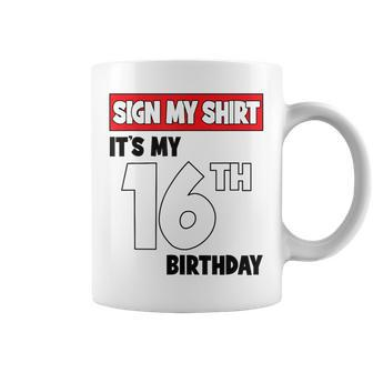 It's My 16Th Birthday Party 16 Years Old Boy Girl Sign My Coffee Mug - Thegiftio UK