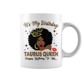 It's My Birthday Taurus Queen African American Women Coffee Mug - Monsterry DE