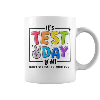 Its Test Day Y'all Don't Stress Do Your Best Testing Teacher Coffee Mug - Seseable