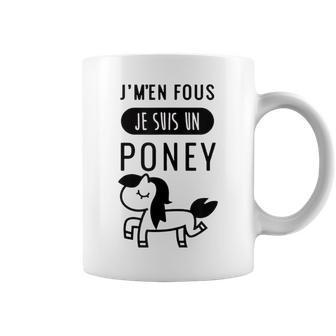 Je M'en Fou Je Suis Un Poney Tasse - Cadeauxyz