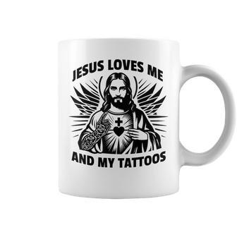 Jesus Loves Me And My Tattoos Saying Tattoo Lover Coffee Mug - Seseable