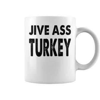 Jive Ass Turkey Quote Urban Saying Damn Fool Retro Coffee Mug | Crazezy DE
