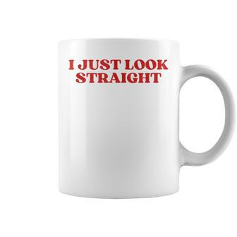 I Just Look Straight Y2k Aesthetic Coffee Mug - Monsterry